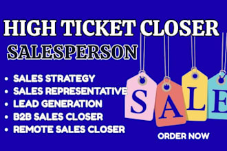 be high ticket closer sales representative b2b sales closer virtual assistant