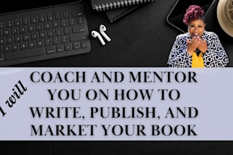 mentor and coach you on how to write publish and market your book