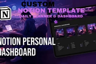 design a personalized notion dashboard, planner, and templates