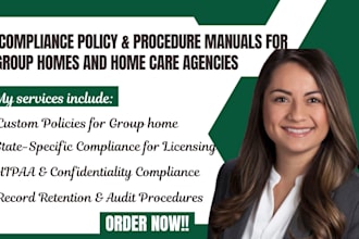 write compliant policy and procedure manuel for group home, home care agencies