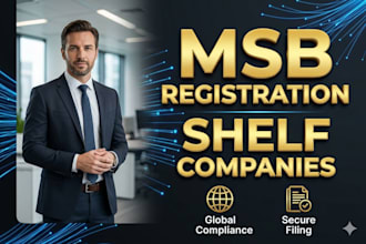 provide a shelf msb company and fincen msb registration with compliance