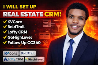 setup real estate crm, kvcore, crm lofty boldtrail gohighlevel, follow up, cc360