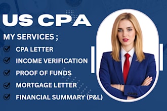 prepare CPA letter, income verification, proof of funds for loan, mortgage, visa