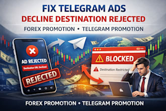 fix telegram ads decline destination rejected forex promotion telegram promotion