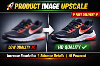 upscale and enhance your  product images to 8k resolution