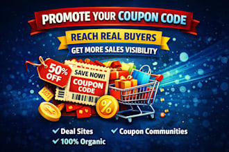promote your coupon code on 100 deal sites and targeted buyer community