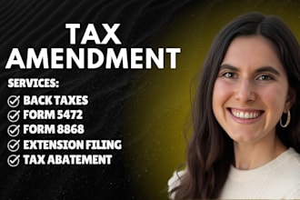 do tax amendment, extension 1040, 5472, 4868, 8868, tax abatement, back taxes
