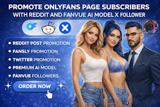 promote onlyfans page subscribers with reddit and fanvue ai model x follower