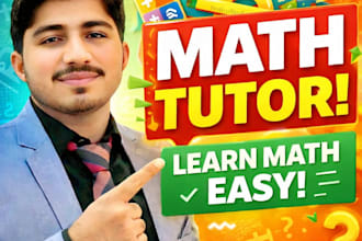 be your tutor for algebra, calculus, trignometry