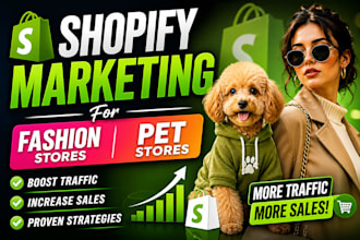do shopify marketing for fashion and pet stores to boost traffic and sales