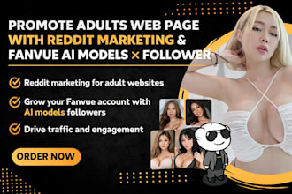 promote adults web page with reddit marketing and fanvue ai models x follower