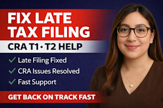 fix late canada tax filing and file cra t1 t2 tax return