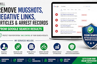 remove mugshots, delete negative links,article, news, arrest records from google