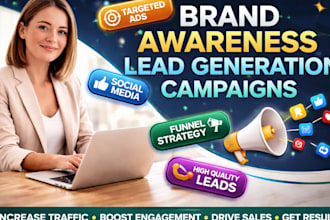 setup brand awareness and lead generation campaigns for your business