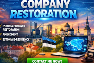 fix, register, restore estonia company, UK reinstatement and ksa business setup
