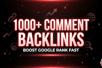 create 1000 high quality comment backlinks