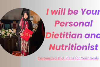 be your personal dietitian and nutritionist