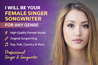 be your female singer songwriter for any genre
