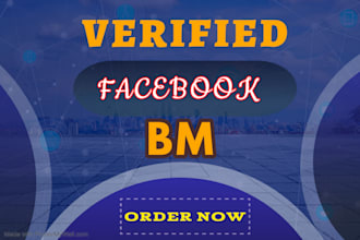 create fb business manager, business manager, verified bm, verified facebook bm