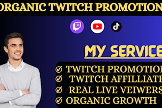 do twitch promotion, twitch affiliate with real live viewers and organic growth