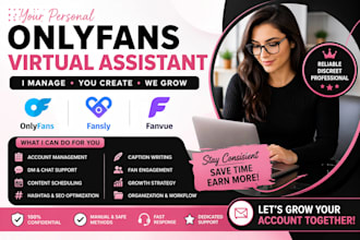 be your onlyfans, fansly or fanvue virtual assistant and account manager