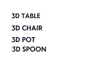 do 3d table, 3d pot 3d spoon and 3dchair