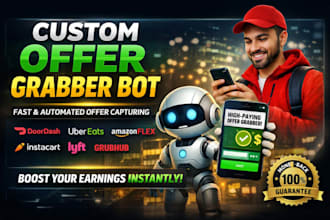 develop custom offer grabber bot for doordash, uber eat, lyft, shopper bots