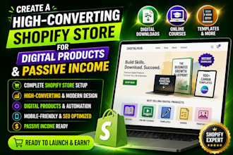 create a high converting shopify store for digital products  passive income