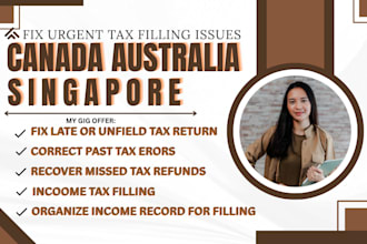 fix late tax filling issues canada australia singapre and maximise refund
