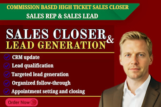 be your commission based sales closer sales rep sales lead