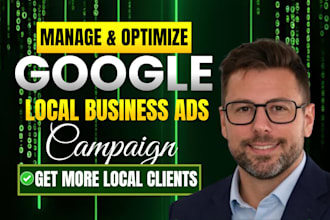 manage and optimize google ads campaigns for local business to generate leads