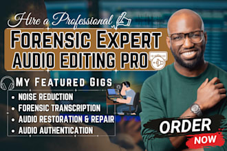 be forensic audio expert, audio repair, cut, clean up,  detect background voice