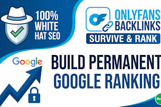 build white hat onlyfans SEO backlinks for google ranking that survive