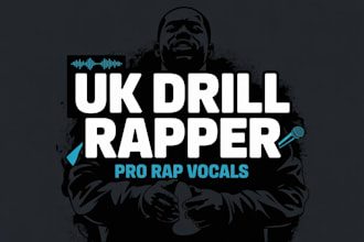 be your UK male rapper, record rap vocals, UK drill verse