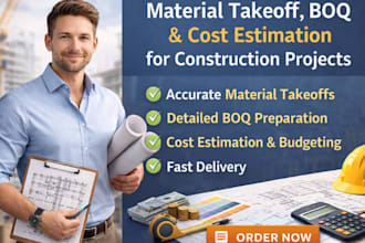 do material takeoff services ,boq and cost estimation for construction projects