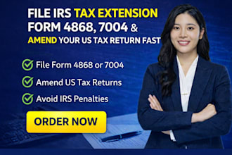 file irs tax extension form 4868, 7004 and amend your US tax return fast