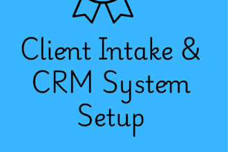 set up client intake system and CRM