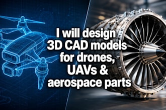 design 3d cad models for drones, uavs and aerospace parts