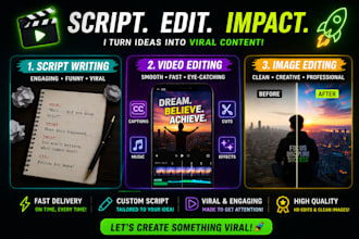 write scripts and edit short form videos