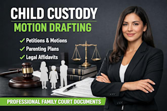 draft court documents motion petition child custody legal drafting family court