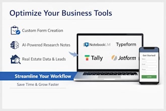 set up tally forms, notebook lm, typeform and propstream tools for your business