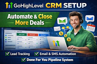 set up gohighlevel crm and sales pipeline to track leads and closed more deals