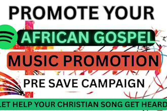 promote your african gospel music on spotify and run pre save campaign