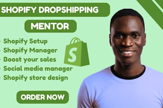 be your shopify mentor dropshipping coach, ecommerce consultant, shopify coach