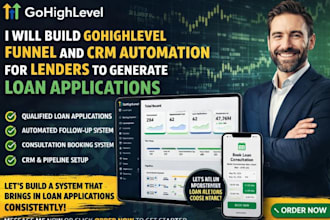 build gohighlevel funnel CRM automation for lenders to generate loan application