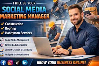 be your social media marketing manager for construction roofing handyman service
