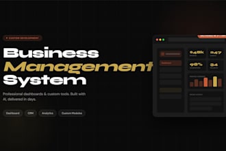 build a custom business management system or dashboard