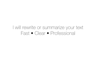 rewrite or summarize your text clearly and fast
