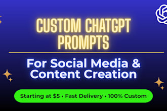 write custom chatgpt prompts for social media marketing and content creation