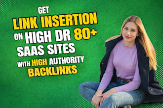 do link insertion on DR 80 plus saas sites and HQ backlinks